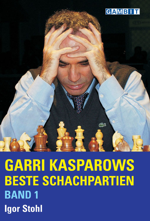 Garri Kasparows beste Schachpartien - Band 1