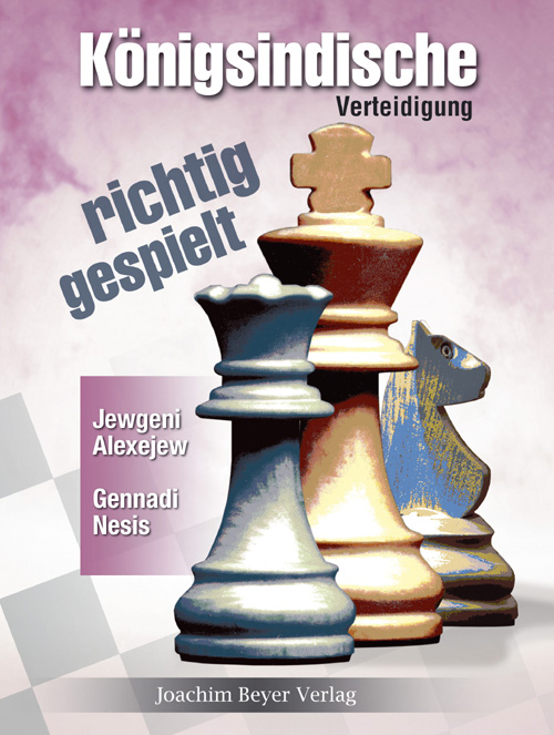 Koenigsindische-Verteidigung Königsindische Verteidigung - richtig gespielt