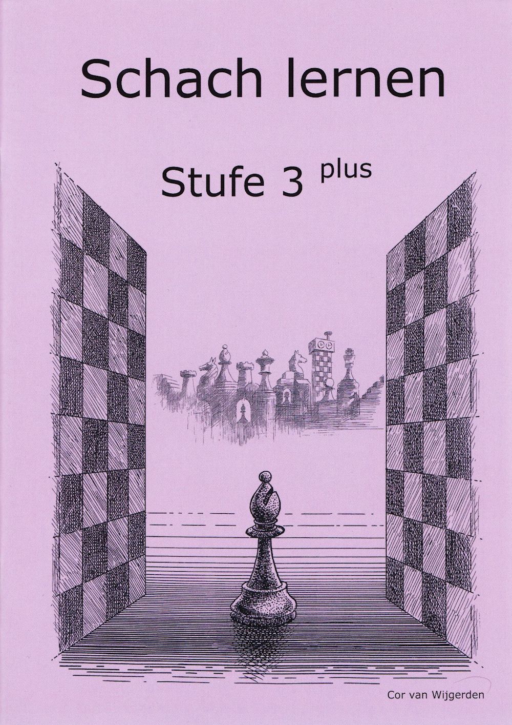 Schach lernen - Stufe 3 plus Schülerheft
