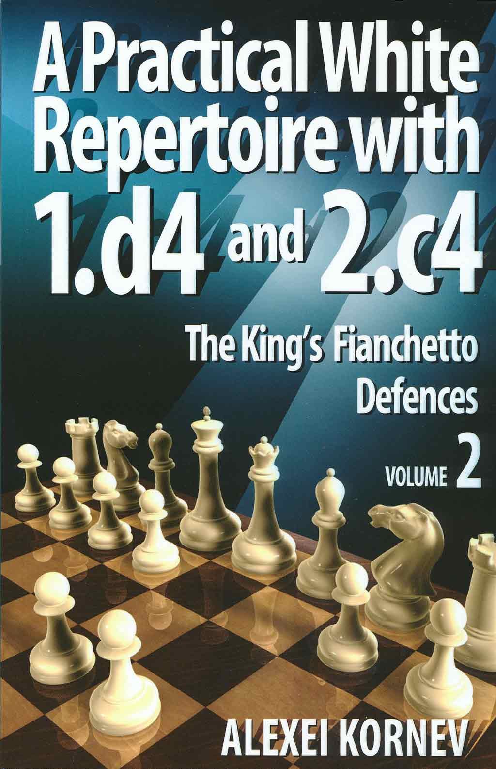 A Pratical White Repertoire with 1.d4 and 2.c4 - The King´s Fianchetto Defences Vol. 2