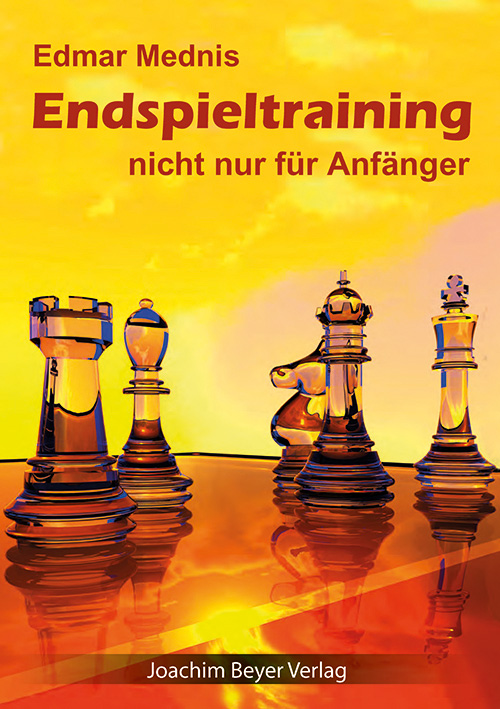 Endspieltraining Endspieltraining nicht nur für Anfänger