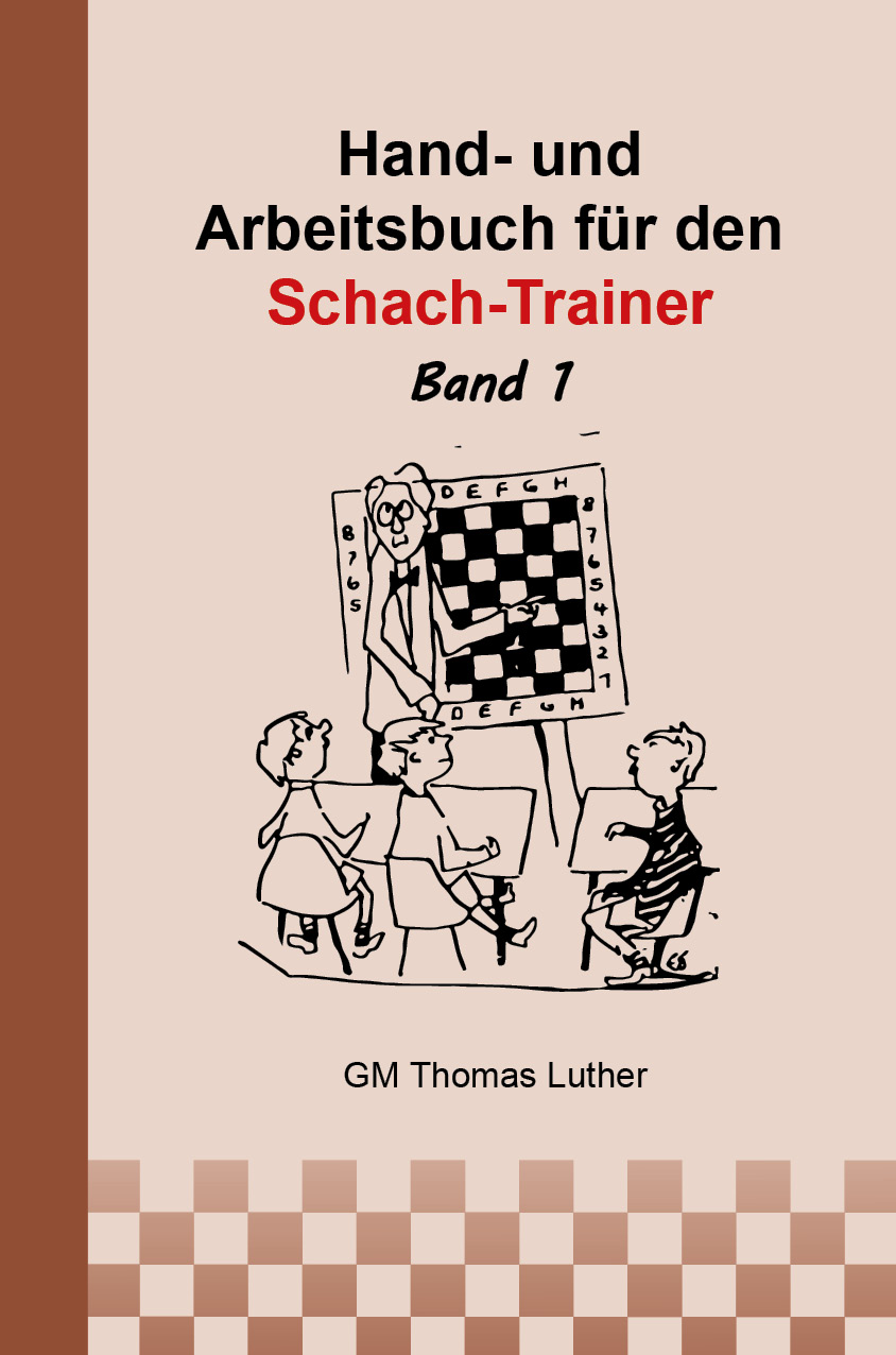 Hand- und Arbeitsbuch für den Schach-Trainer Band 1