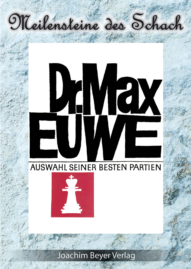 Dr-Max-Euwe Dr. Max Euwe - Eine Auswahl seiner besten Partien