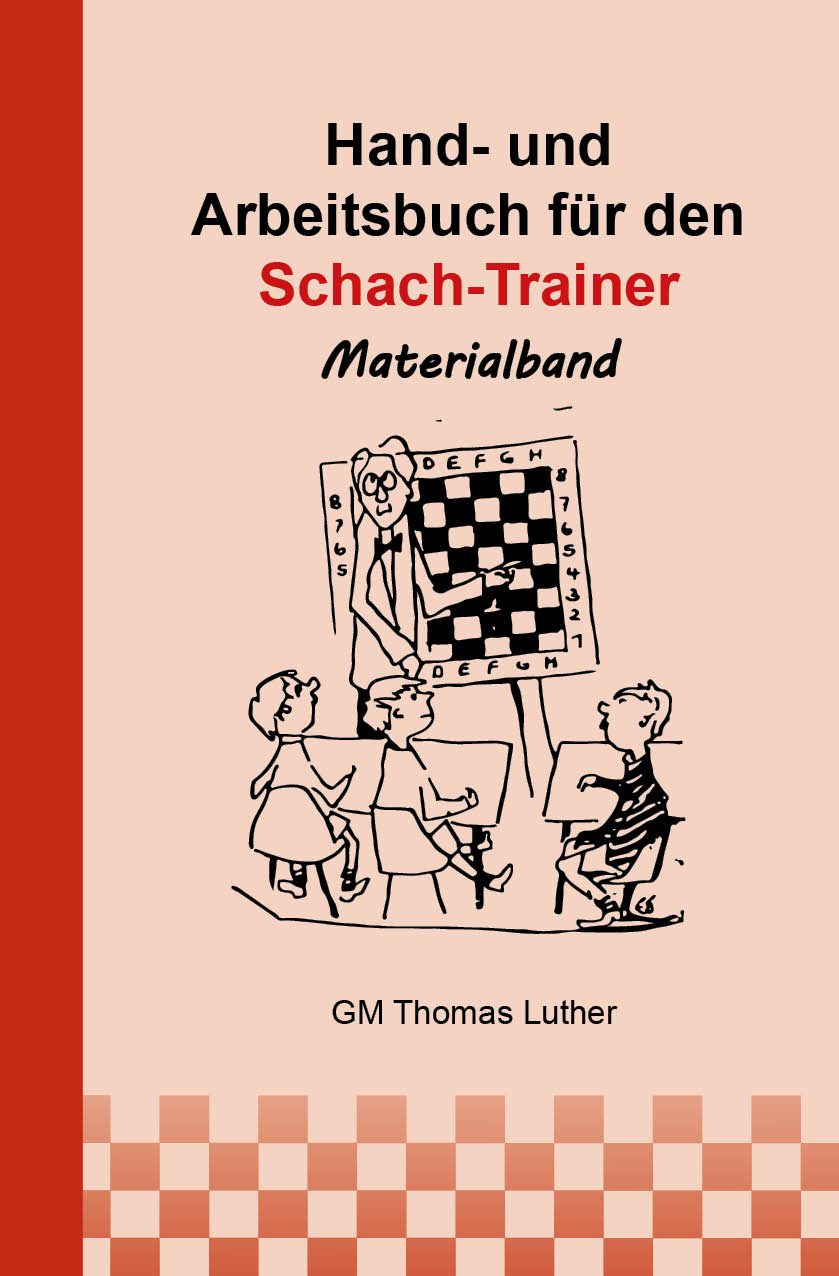 Arbeitsbuch-Schachtrainer-Materialband-vorne Hand- und Arbeitsbuch für den Schach-Trainer Materialband