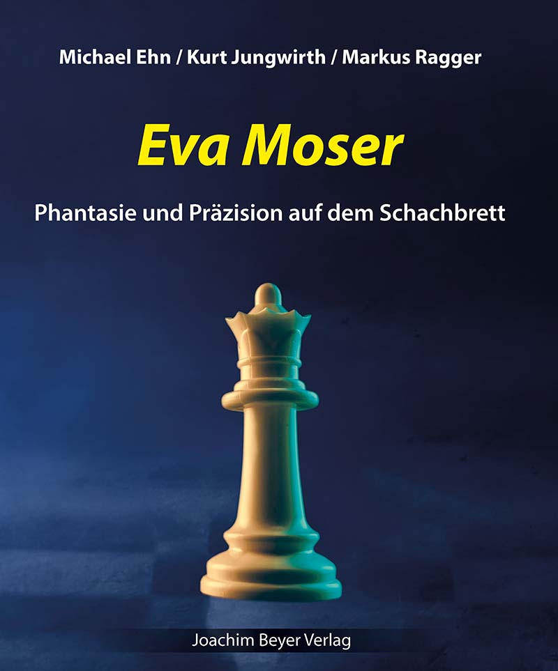 Moser-Eva Eva Moser - Phantasie und Präzision auf dem Schachbrett