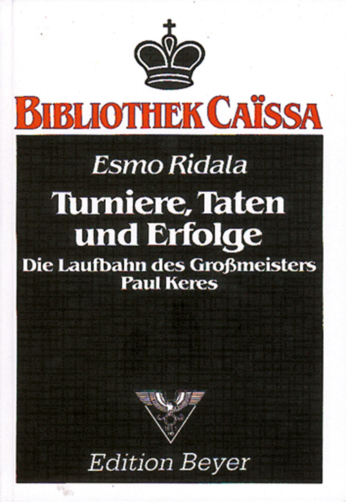 Paul-Keres Turniere, Taten und Erfolge - Die Laufbahn des Großmeisters Paul Keres