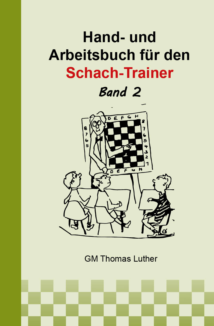 Arbeitsbuch-Schachtrainer-Band-2-vorne Hand- und Arbeitsbuch für den Schach-Trainer Band 2