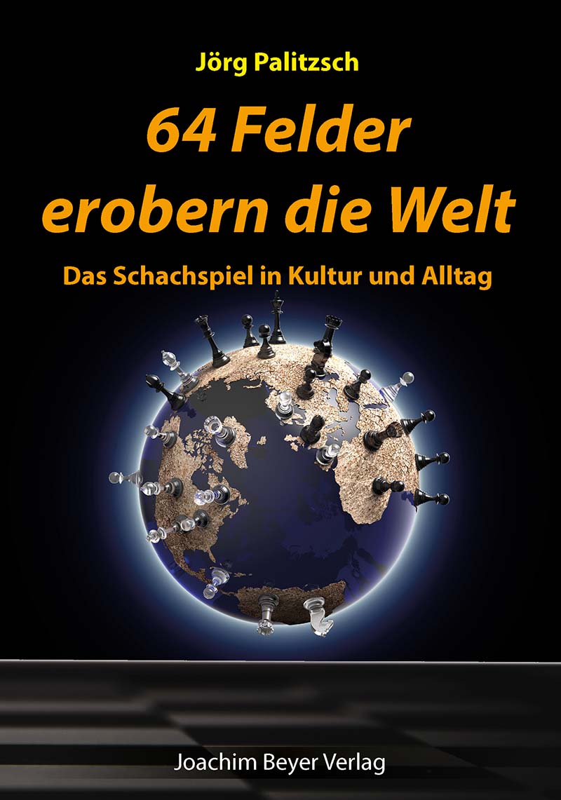 64-Felder-erobern-die-Welt 64 Felder erobern die Welt - Das Schachspiel in Kultur und Altag