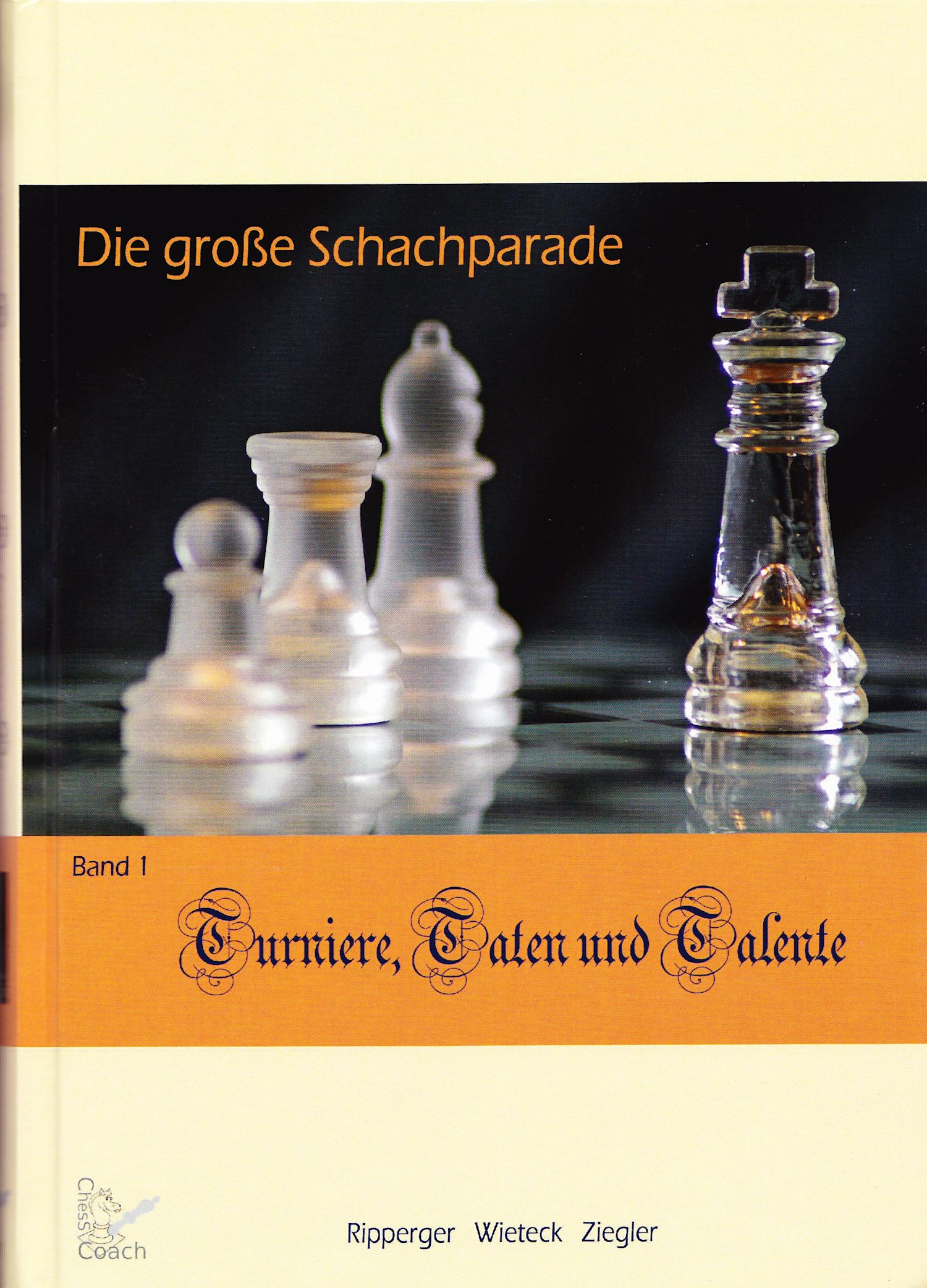 Die-grosse-Schachparade Die große Schachparade Band 1 - Turniere, Taten und Talente